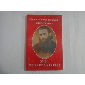 OMUL, ZIDIRE DE MARE PRET - DIN INVATATURILE PARINTELUI ARSENIE BOCA